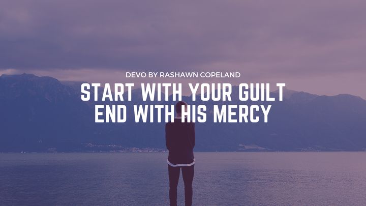 Start With Your Guilt, End With His Mercy