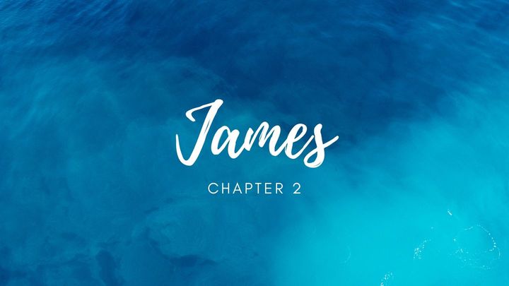 James 2 - Worldly Favouritism