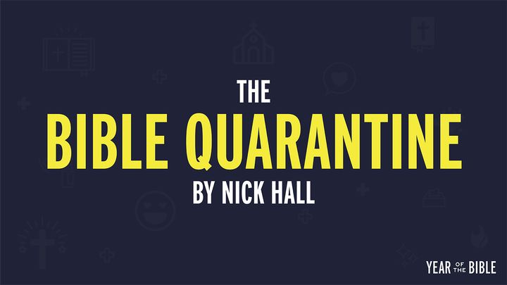 The Bible Quarantine by Nick Hall - Week 1