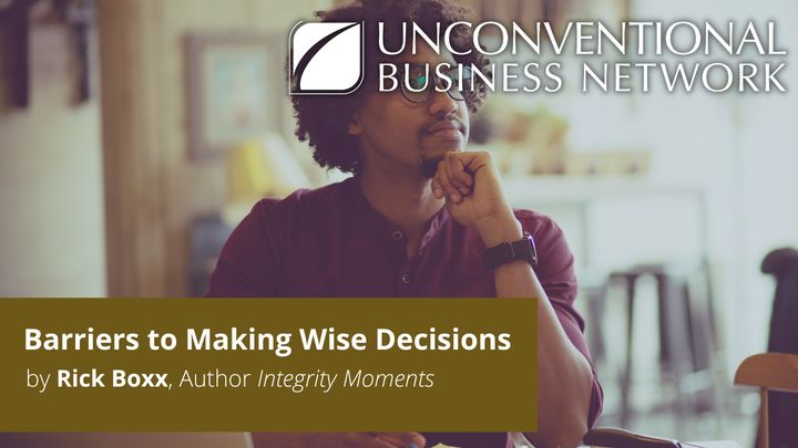 Barriers to Making Wise Decisions