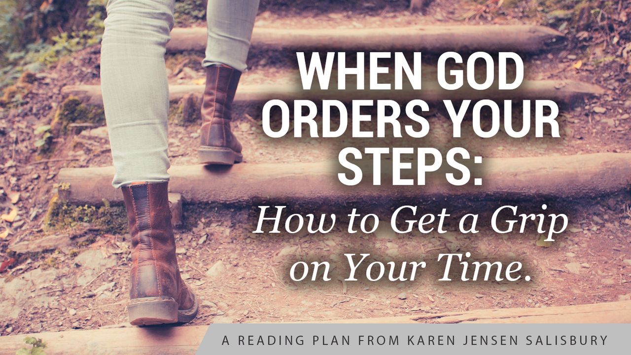 When God Orders Your Steps: How to Get a Grip on Your Time - Bible App