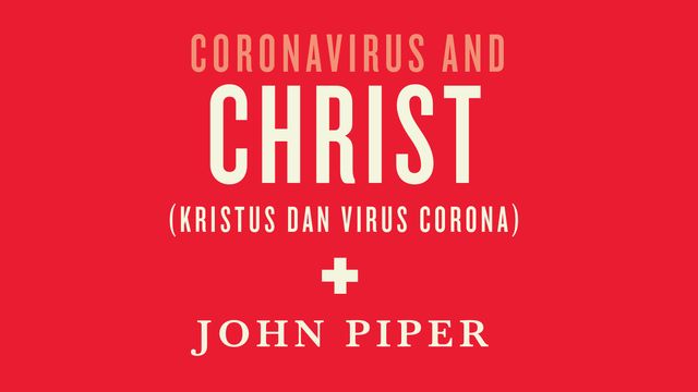 Kristus Dan Virus Corona | Devotional Reading Plan | YouVersion Bible