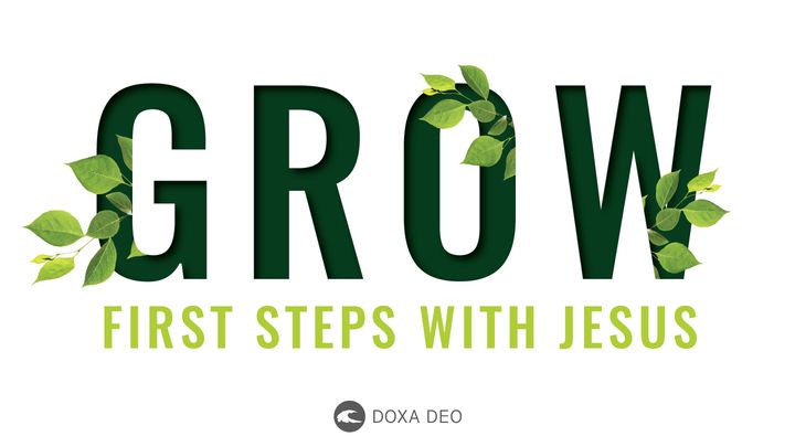 Grow: First Steps with Jesus