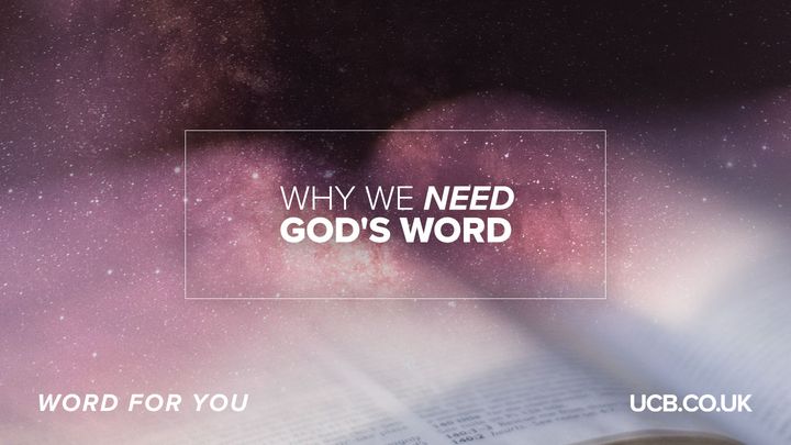 Why We Need God’s Word