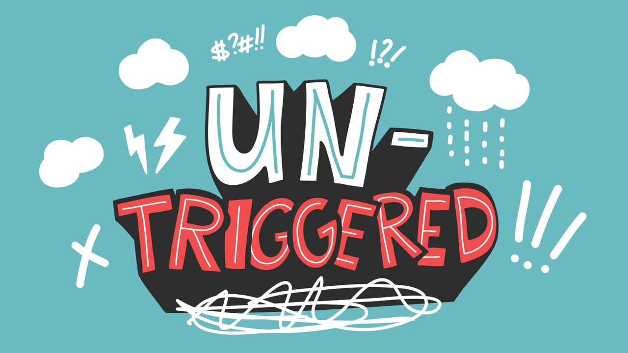 Untriggered: Resting in God When You’re Triggered by Anxiety, Anger, or ...