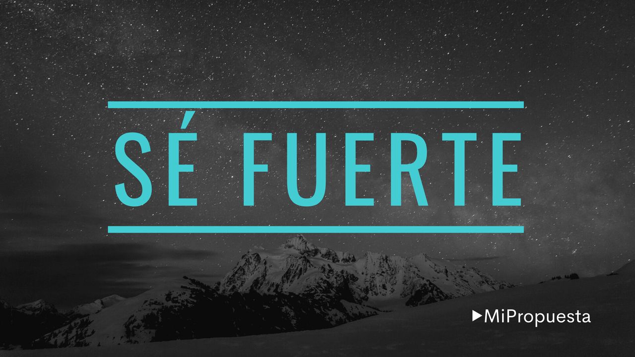 Sé Fuerte [Mi Propuesta]