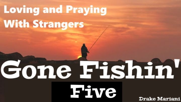 Gone Fishin' Five