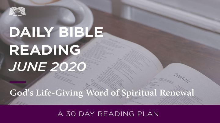 Daily Bible Reading – June 2020 God’s Life-Giving Word Of Spiritual Renewal