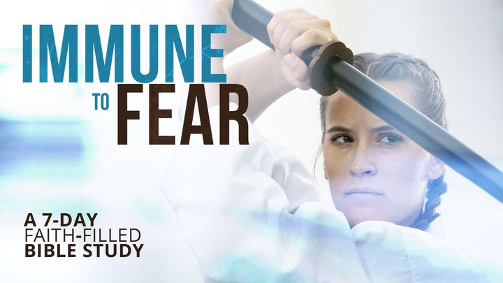 Immune to Fear  Week 3