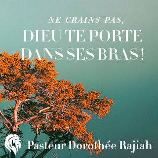 Ne Crains Pas, Dieu te porte dans ses bras !