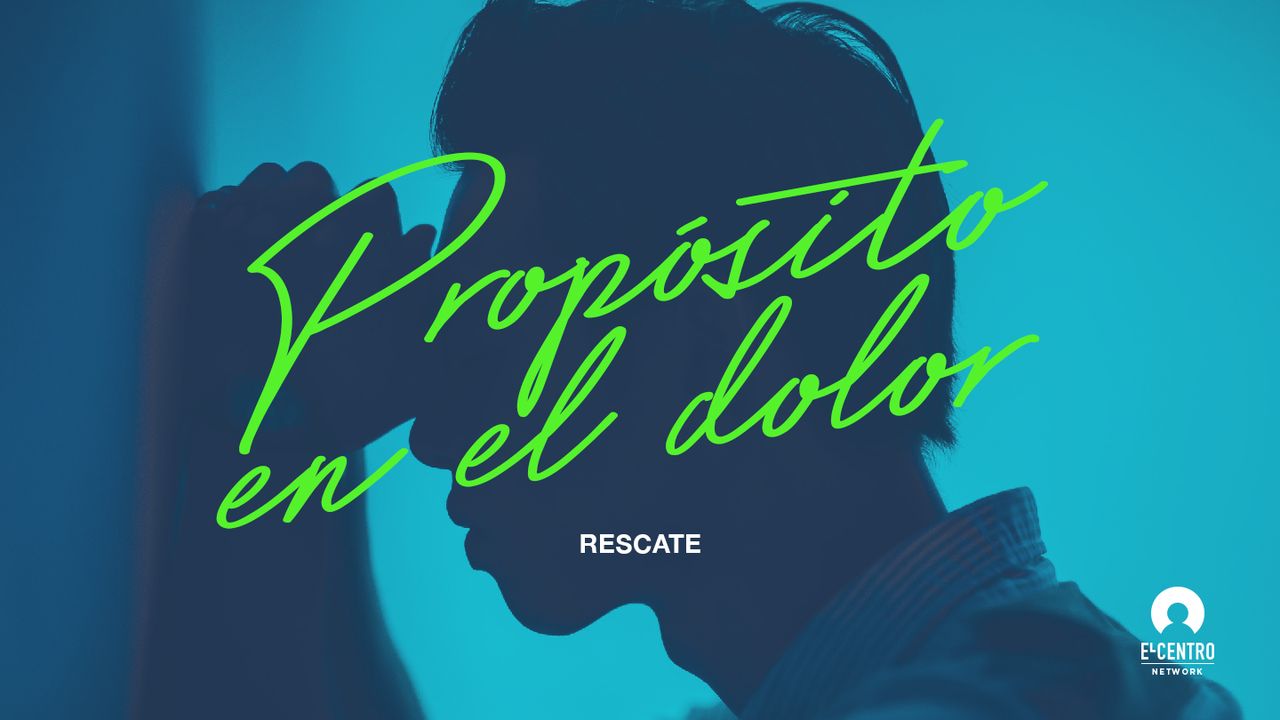 [Serie Rescate] Propósito en el dolor La Biblia App