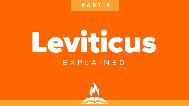 Leviticus Explained Part 1 | How to Worship