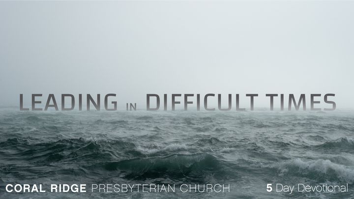 Leading in Difficult Times