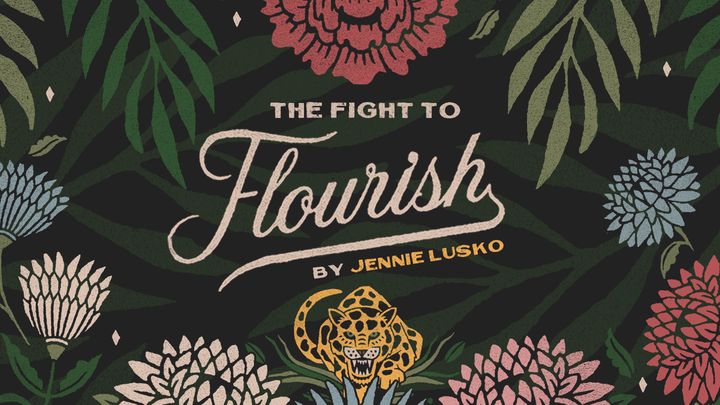 The Fight To Flourish