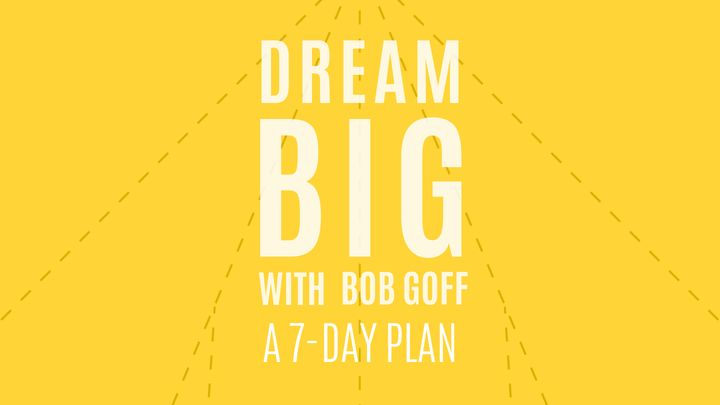Dream Big with Bob Goff