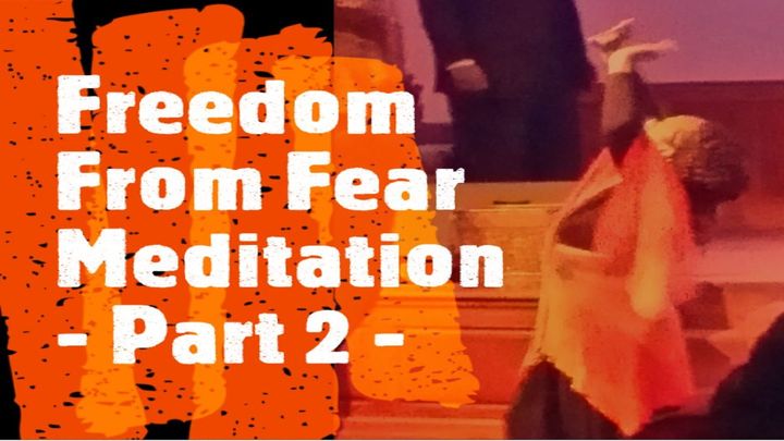 Freedom From Fear, Part 2