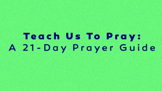 Teach Us To Pray: A 21-Day Prayer Reading Plan