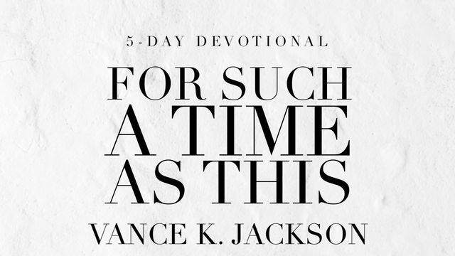 For Such A Time As This Devotional Reading Plan Youversion Bible