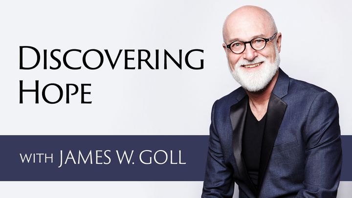 Discovering Hope With James W. Goll