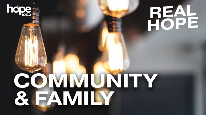 Real Hope: Community & Family