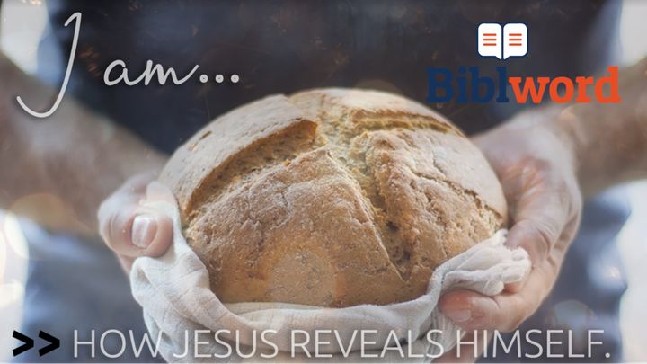 "I Am..." How Jesus Reveals Himself