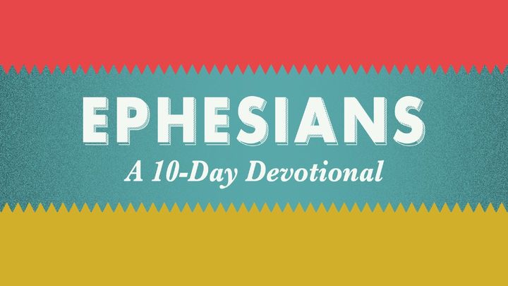 Ephesians: A 10-Day Reading Plan