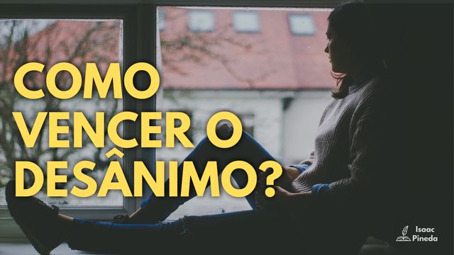 Como Vencer O Desânimo Plano De Leitura Devocional Bíblia Da Youversion 0159