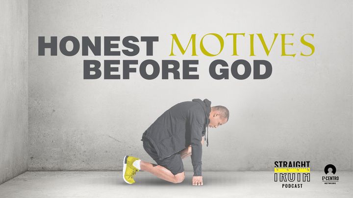 Honest Motives Before God