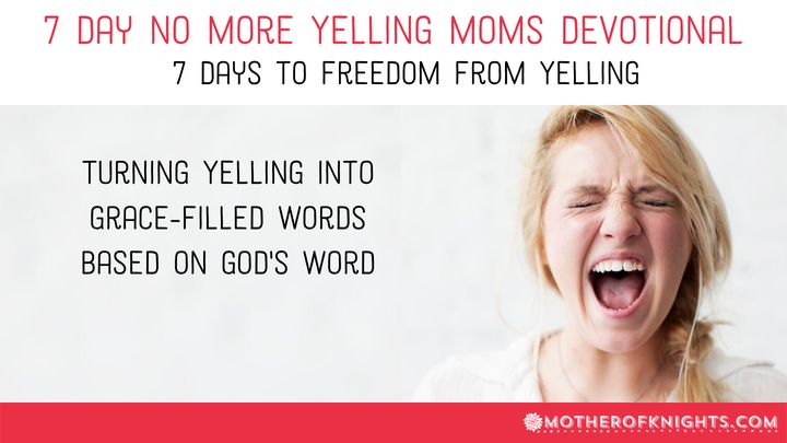 7 Day No More Yelling Moms Devotional