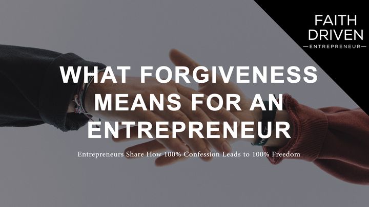 What Forgiveness Means for an Entrepreneur