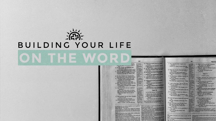Building Your Life on the Word