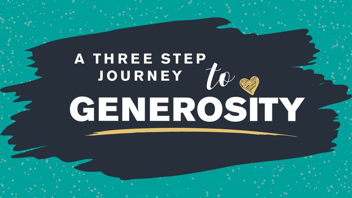 A Three Step Journey to Generosity