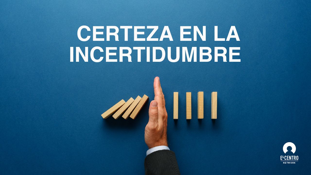 [Serie Certeza en la incertidumbre] Certeza en la incertidumbre ...