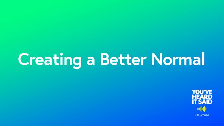 Creating a Better Normal