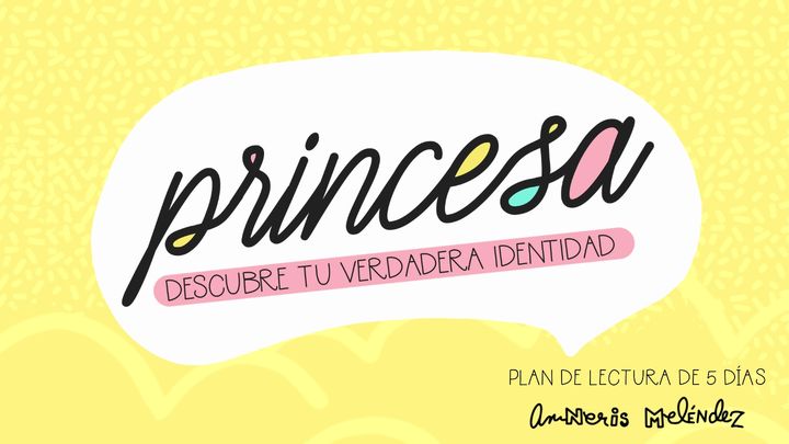 Princesa "Descubre tu verdadera identidad"