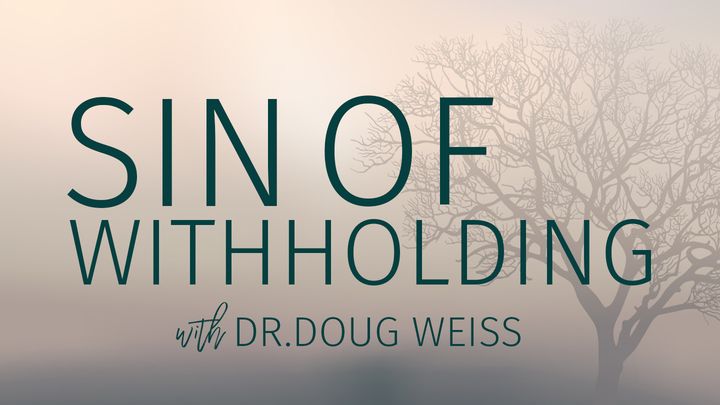 Sin of Withholding