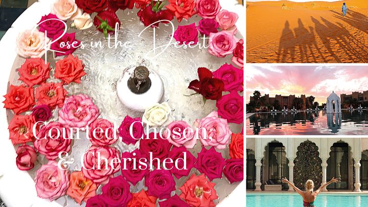 Roses in the Desert: Courted, Chosen, & Cherished