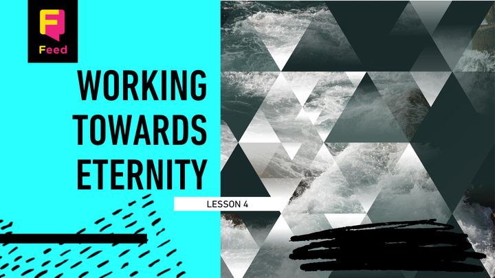 Work a Worship: Working Towards Eternity