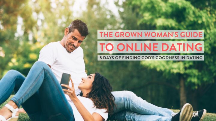 The Grown Woman's Guide to Online Dating: 5 Days of Finding God's Goodness in Dating