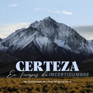 Certeza en Tiempos de Incertidumbre