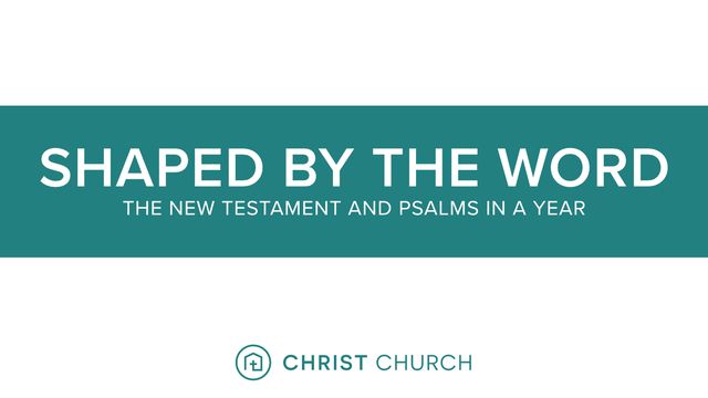 Shaped By The Word | The New Testament And Psalms In A Year