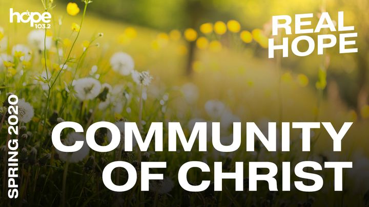 Real Hope: Community of Christ