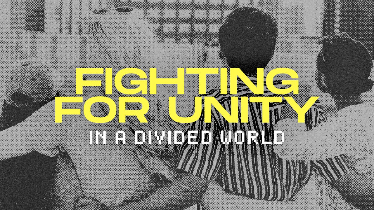 A Call for Unity in a Divided World