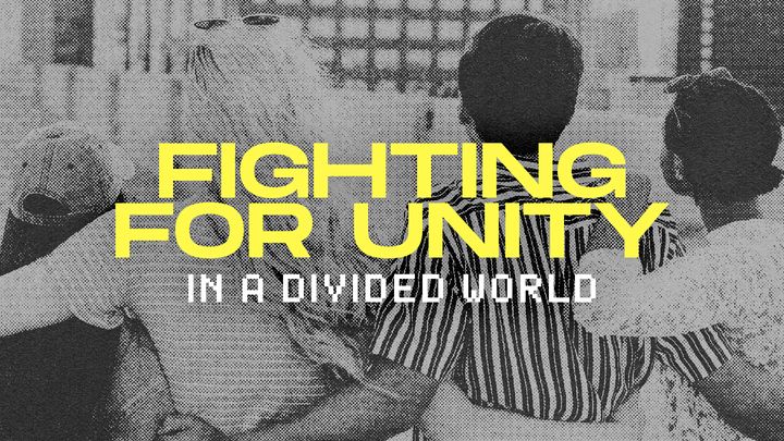 Combattere per l'unità in un mondo diviso
