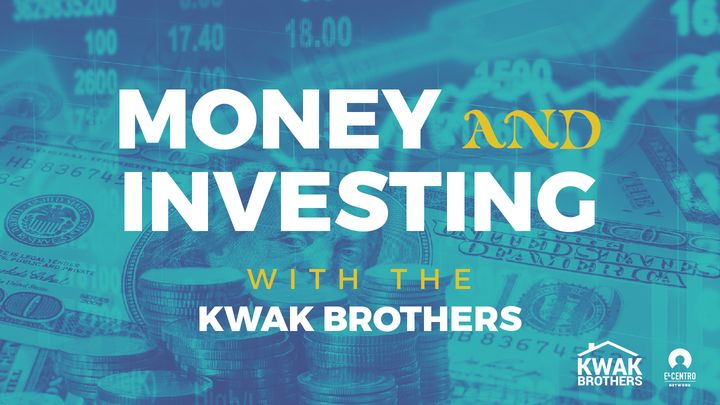 Money and Investing with the Kwak Brothers