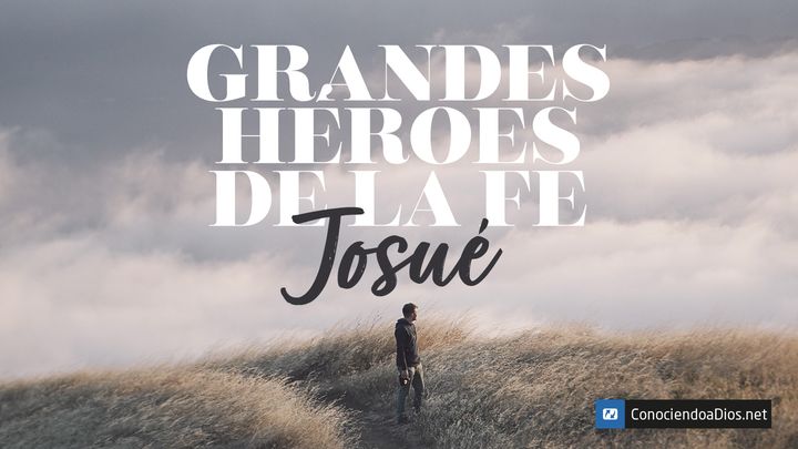 Grandes Héroes De La Fe: Josué