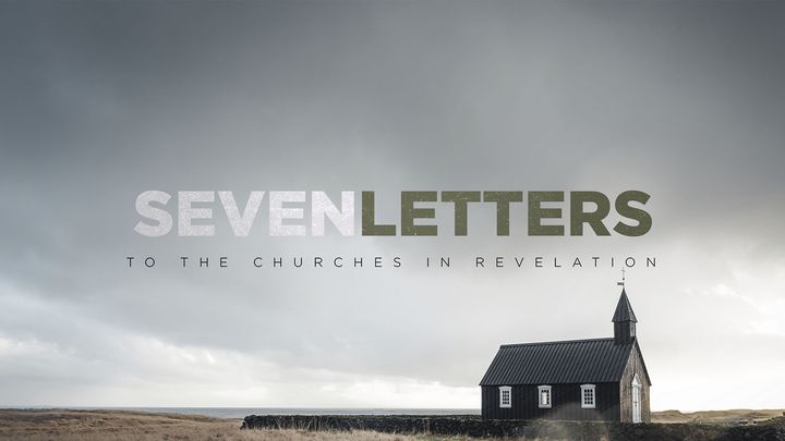 Seven Letters: The Churches in Revelation