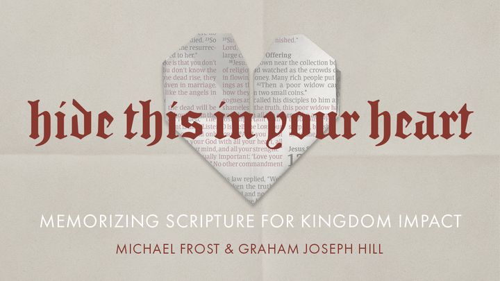 Hide This in Your Heart: Memorizing Scripture for Kingdom Impact
