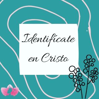 Identifícate en Cristo