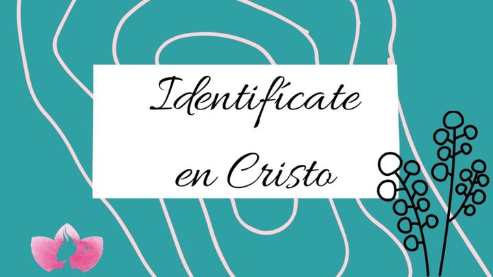 Identifícate en Cristo